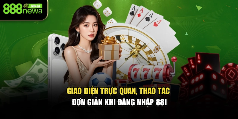 Giao diện trực quan, thao tác đơn giản khi đăng nhập 88I